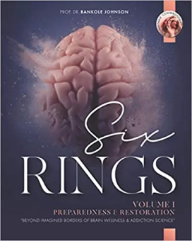 Cover of Six Rings: Preparedness and restoration: 'Beyond Imagined Borders of Brain Wellness and Addiction Science'