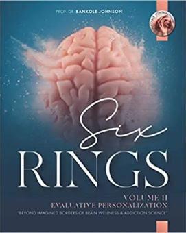 Cover of Six Rings: Evaluative personalization: 'Beyond Imagined Borders of Brain Wellness and Addiction Science'